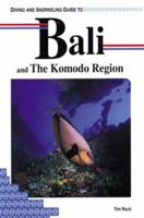 Diving and Snorkeling Guide to Bali and the Komodo Region (Pisces Diving & Snorkeling Guides) 1559920866 Book Cover