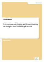 Performance-Attribution Und Fonds-Ranking Am Beispiel Von Technologie-Fonds 3838631390 Book Cover