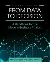 From Data to Decision: A Handbook for the Modern Business Analyst 1516598113 Book Cover