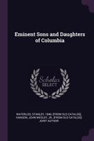 Eminent Sons and Daughters of Columbia 1378009274 Book Cover