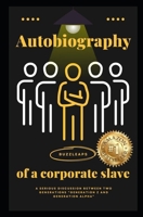 Autobiography of a Corporate Slave: A Serious discussion between two generations “Generation Z and Generation Alpha”. (Job vs Self Employed) B0DR2QTPPH Book Cover