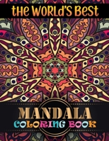 The World's Best Mandala Coloring Book: Awesome Mandala patterns instillation Beginner ... lover mandala coloring books for adults 1671920449 Book Cover