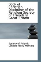 Book of Christian Discipline of the Religious Society of Friends in Great Britain 137874246X Book Cover