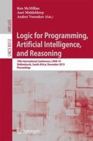Logic for Programming, Artificial Intelligence, and Reasoning: 19th International Conference, LPAR-19, Stellenbosch, South Africa, December 14-19, 2013, Proceedings 3642452205 Book Cover