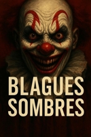 100 blagues sombres (French Edition) B0GMZBTYLP Book Cover