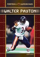 Walter Payton (Football Superstars) 0791095673 Book Cover