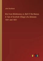 Bits from Blinkbonny; or, Bell O' the Manse. A Tale of Scottish Village Life, Between 1841 and 1851 3385344301 Book Cover