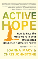 Active Hope (revised): How to Face the Mess We’re in with Unexpected Resilience and Creative Power 1577319729 Book Cover