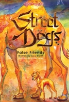 Street Dogs: False Friends 1067252479 Book Cover