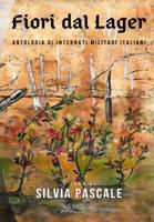 Fiori dal Lager: Antologia di Internati Militari Italiani 886660304X Book Cover