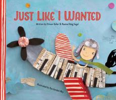 Just Like I Wanted 0802854532 Book Cover