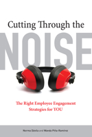 Cutting Through the Noise: The Right Employee Engagement Strategies for You 1562868632 Book Cover