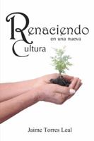 Renaciendo En Una Nueva Cultura 1463360967 Book Cover