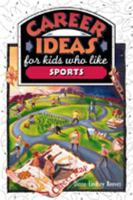 Career Ideas for Kids Who Like Sports (Career Ideas for Kids) 0816036845 Book Cover
