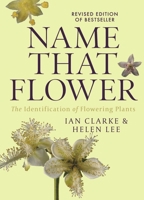 Name That Flower: Identification of Flowering Plants 052285060X Book Cover