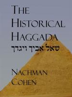 The Historical Haggada in English & Hebrew- A Haggada Different From All Other Haggadot 1877650056 Book Cover