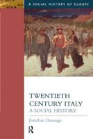 Twentieth Century Italy: A Social History (Social History of Europe) 0582292786 Book Cover
