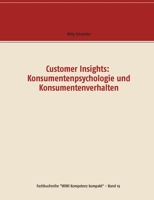 Customer Insights: Konsumentenpsychologie und Konsumentenverhalten 3751956069 Book Cover