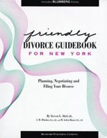 Friendly Divorce Guidebook for New York: Planning, Negotiating and Filing Your Divorce 1883726050 Book Cover