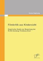 Fimkritik aus Kindersicht: Empirische Studie zur Bewertung der KI.KA-Sendung Trickboxx.Kino! 3842858957 Book Cover