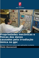 Propriedades mecânicas e físicas dos danos causados pela irradiação iónica no gpc: polímero vítreo de carbono para aplicações nucleares (Portuguese Edition) B0CKRJCK81 Book Cover