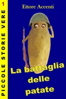 La Battaglia delle patate: Due squadre di giovanissimi si combattono a suon di patate (LabRaccontiIta) (Italian Edition) 1490464689 Book Cover