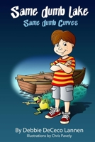 Same Dumb Lake, Same Dumb Curves 149537047X Book Cover