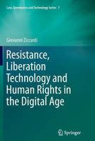 Resistance, Liberation Technology and Human Rights in the Digital Age 9400797257 Book Cover
