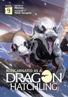 Reincarnated as a Dragon Hatchling (Light Novel) Vol. 9 B0DB4KP3M8 Book Cover