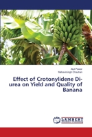 Effect of Crotonylidene Di-urea on Yield and Quality of Banana 6139915627 Book Cover