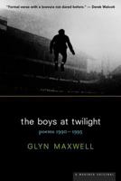 The Boys at Twilight : Poems 1990 - 1995 0618064141 Book Cover