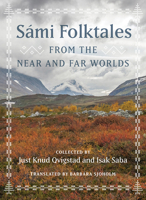 Sámi Folktales from the Near and Far Worlds 1517916747 Book Cover