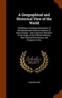 A Geographical and Historical View of the World: exhibiting a complete delineation of the natural and artificial features of each country, etc. Vol. V. 1241526397 Book Cover