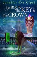 The Book, the Key and the Crown (Secrets of the Emerald Tablet) (Volume 1) 1502552949 Book Cover