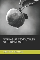 Waking Up Story, Tales of Tribal Poet B08F6CGCT7 Book Cover