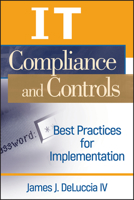 IT Compliance and Controls: Best Practices for Implementation 0470145013 Book Cover
