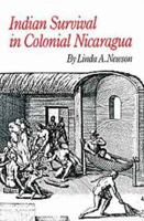 Indian Survival in Colonial Nicaragua (Civilization of the American Indian Series) 0806120088 Book Cover