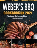 Weber's BBQ Cookbook UK 2021: Weber's Barbecue Bible 1803190825 Book Cover