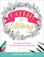 Faith  Lettering: An Inspirational Guide to Creative Lettering  Journaling 1683972430 Book Cover