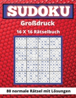 Sudoku Gro�druck 16x 16: 80 Normale R�tsel Mit L�sungen Denkspielbuch f�r Erwachsene und Senioren Tolles Geschenk f�r Sudoku-Liebhaber 1685010393 Book Cover