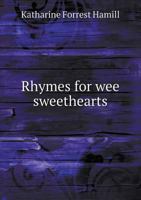 Rhymes for Wee Sweethearts 1355069033 Book Cover