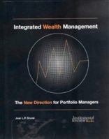 Intergrated Wealth Management: The New Direction for Portfolio Managers, 2nd Edition 1843742667 Book Cover