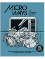 MICRO WAYS Recipes for Busy Days, Lazy Days, Holidays, Every Day 0969797214 Book Cover