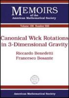 Canonical Wick Rotations in 3-dimensional Gravity (Memoirs of the American Mathematical Society) 0821842811 Book Cover