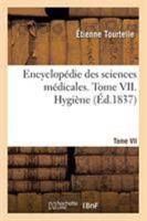 Encyclopédie des sciences médicales. Tome VII. Hygiène 232926688X Book Cover