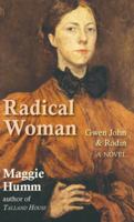 Radical Woman: Gwen John & Rodin: A Novel 1915115027 Book Cover
