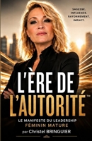 L’Ère de l’Autorité™: Transformer l’expérience en rayonnement, influence et souveraineté professionnelle (French Edition) B0H7NBXR9C Book Cover