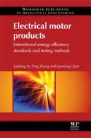 Electrical Motor Products: International Energy Efficiency Standards and Testing Methods 0857090771 Book Cover