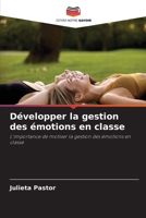 Développer la gestion des émotions en classe: L'importance de motiver la gestion des émotions en classe (French Edition) 6208005922 Book Cover