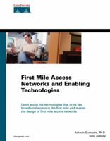 First Mile Access Networks and Enabling Technologies (Networking Technology) 158705129X Book Cover